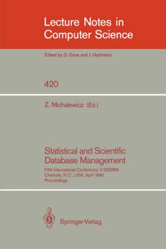 Cover image for Statistical and Scientific Database Management: Fifth International Conference, V SSDBM, Charlotte, N.C., USA, April 3-5, 1990, Proceedings