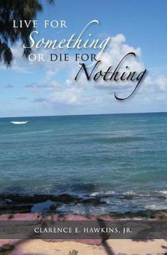 Cover image for Live For Something Or Die For Nothing