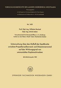 Cover image for Untersuchung UEber Den Einfluss Der Spaltbreite Zwischen Propelleraussenrand Und Duseninnenwand Auf Den Wirkungsgrad Von Ummantelten Kaplanschrauben