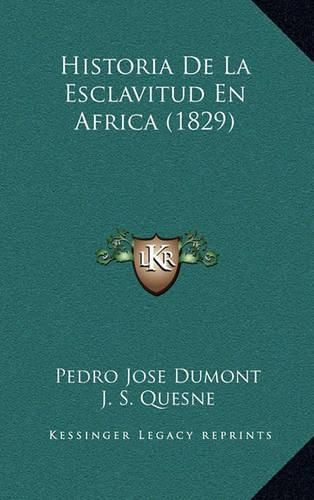 Historia de La Esclavitud En Africa (1829)