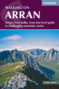 Cover image for Walking on Arran: The best low level walks and challenging mountain routes