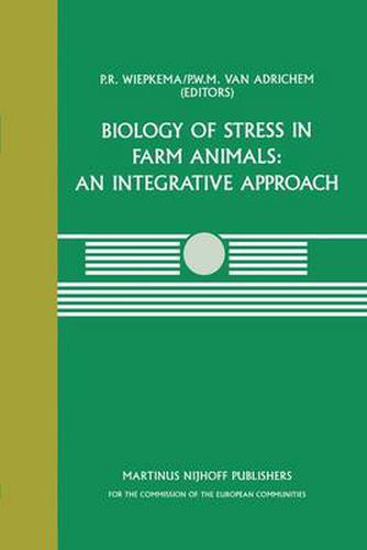 Cover image for Biology of Stress in Farm Animals: An Integrative Approach: A seminar in the CEC programme of coordination research on animal welfare, held on April 17-18, 1986, at the Pietersberg Conference Centre, Oosterbeek, The Netherlands