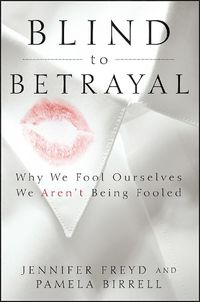 Cover image for Blind to Betrayal: Why We Fool Ourselves We Aren't Being Fooled