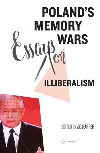 Cover image for Poland's Memory Wars: Essays on Illiberalism