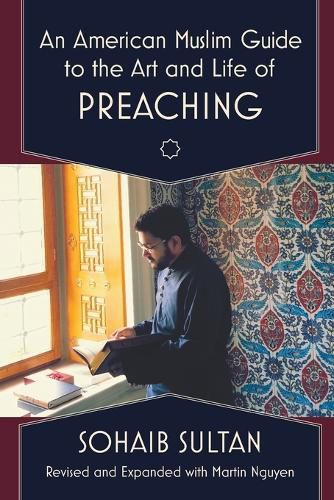 Cover image for An American Muslim Guide to the Art and Life of Preaching