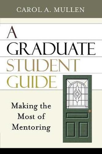 Cover image for A Graduate Student Guide: Making the Most of Mentoring