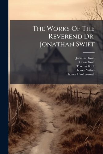 Cover image for The Works of the Reverend Dr. Jonathan Swift: The Conduct of the Allies, and the Examiners