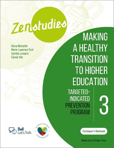 Cover image for Zenstudies: Making a Healthy Transition to Higher Education - Module 3 - Participant's Workbook: Targeted-Selective Prevention Program