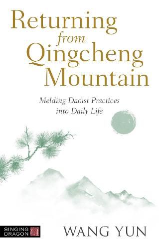 Returning from Qingcheng Mountain: Melding Daoist Practices into Daily Life