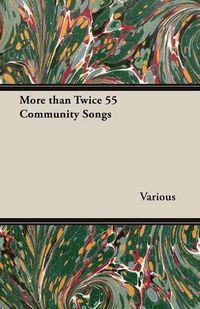 Cover image for More Than Twice 55 Community Songs