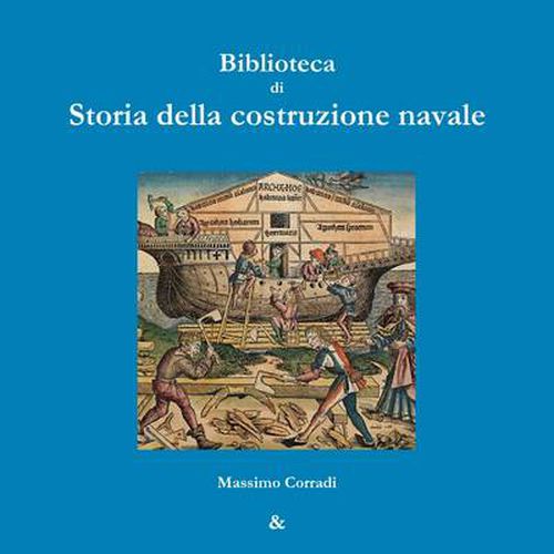 Cover image for Biblioteca Di Storia Della Costruzione Navale