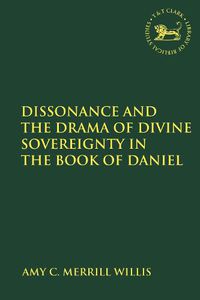 Cover image for Dissonance and the Drama of Divine Sovereignty in the Book of Daniel