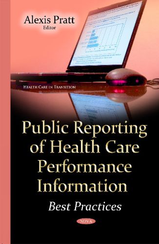 Cover image for Public Reporting of Health Care Performance Information: Best Practices