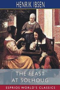 Cover image for The Feast at Solhoug (Esprios Classics)