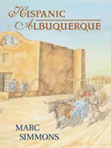 Cover image for Hispanic Albuquerque 1706-1846