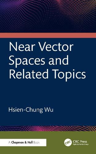Cover image for Near Vector Spaces and Related Topics