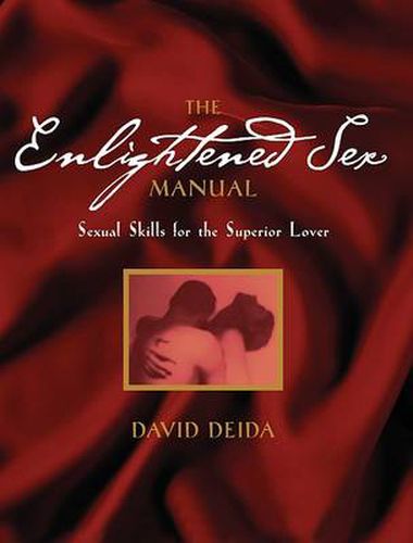 Enlightened Sex Manual: Sexual Skills for the Superior Lover