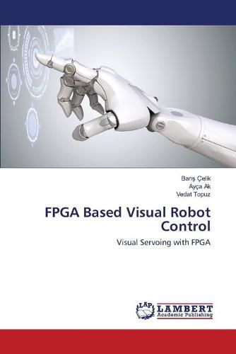 FPGA Based Visual Robot Control