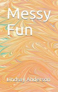 Cover image for Messy Fun