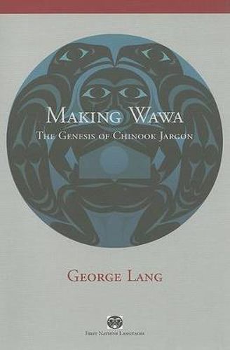 Making Wawa: The Genesis of Chinook Jargon