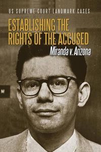 Cover image for Establishing the Rights of the Accused: Miranda V. Arizona