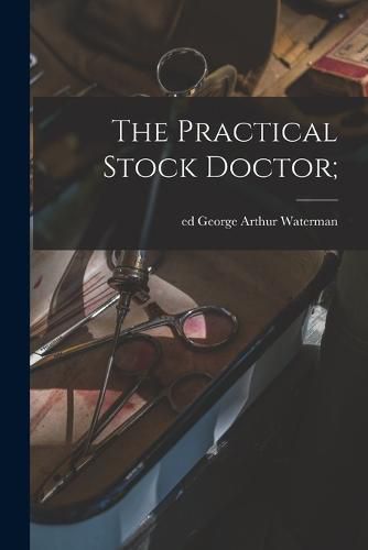 Cover image for The Practical Stock Doctor;