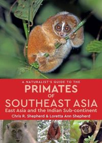 Cover image for Naturalist's Guide to the Primates of SE Asia