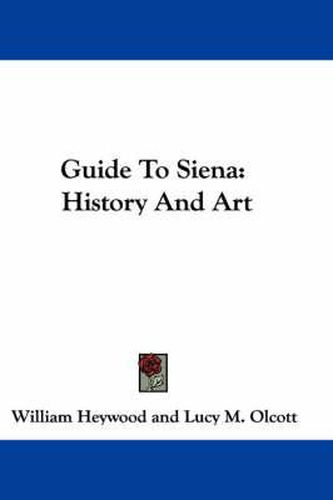 Guide to Siena: History and Art