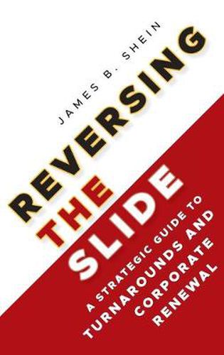 Cover image for Reversing the Slide: A Strategic Guide to Turnarounds and Corporate Renewal