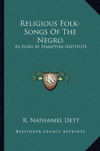 Cover image for Religious Folk-Songs of the Negro: As Sung at Hampton Institute