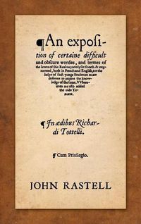 Cover image for An Exposition of Certaine Difficult and Obscure Wordes, and Termes of the Lawes of this Realme