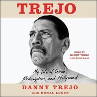 Cover image for Trejo: My Life of Crime, Redemption, and Hollywood