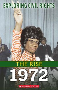 Cover image for The Rise: 1972 (Exploring Civil Rights)