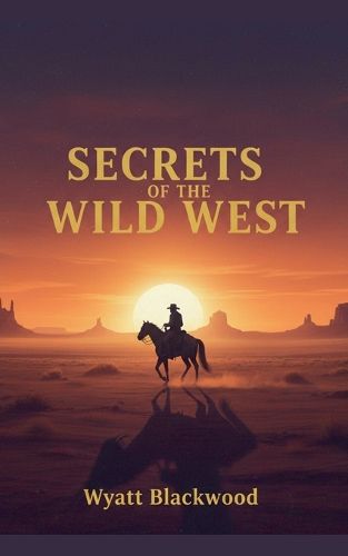 Cover image for Secrets Of The Wild West