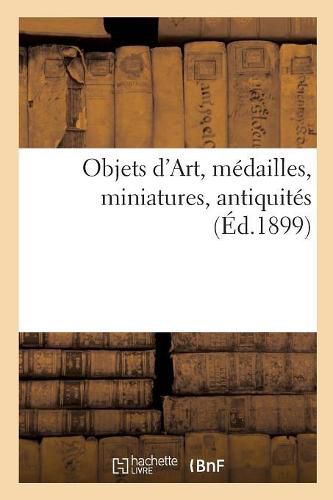 Objets d'Art, Medailles, Miniatures, Antiquites