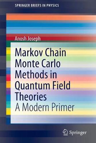 Cover image for Markov Chain Monte Carlo Methods in Quantum Field Theories: A Modern Primer