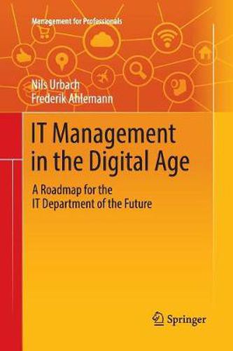 Cover image for IT Management in the Digital Age: A Roadmap for the IT Department of the Future