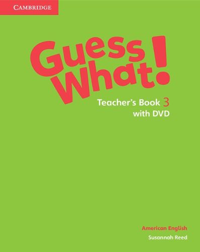 Guess What! American English Level 3 Teacher's Book with DVD