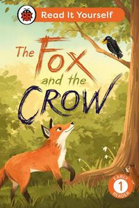 Cover image for The Fox and the Crow: Read It Yourself - Level 1 Early Reader