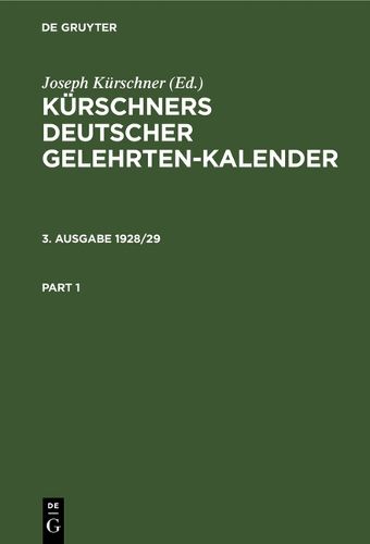 Kurschners Deutscher Gelehrten-Kalender. 3. Ausgabe 1928/29