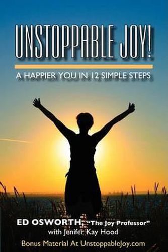 Cover image for Unstoppable Joy!: A Happier You In 12 Simple Steps