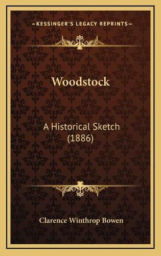 Cover image for Woodstock: A Historical Sketch (1886)