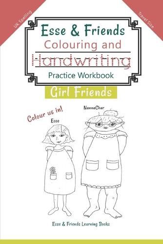 Cover image for Esse & Friends Colouring and Handwriting Practice Workbook Girl Friends: Sight Words Activities Print Lettering Pen Control Skill Building for Early Childhood Pre-school Kindergarten Primary Homeschooling Ages 5 to 10 ABC Girls Names UK Travel size