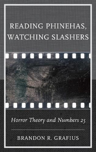 Cover image for Reading Phinehas, Watching Slashers: Horror Theory and Numbers 25