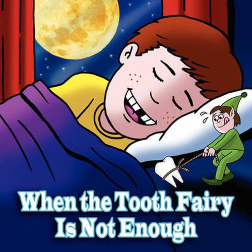 Cover image for When the Tooth Fairy Is Not Enough