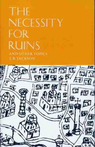 Cover image for The Necessity for Ruins: And Other Topics