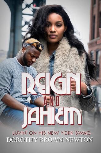 Reign And Jahiem: Luvin' on his New York Swag