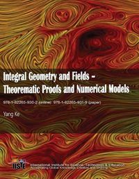 Cover image for Integral Geometry and Fields: Theorematic Proofs and Numerical Models