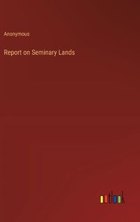 Cover image for Report on Seminary Lands