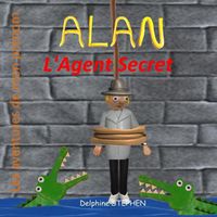 Cover image for Alan l'Agent Secret: Les aventures de mon prenom